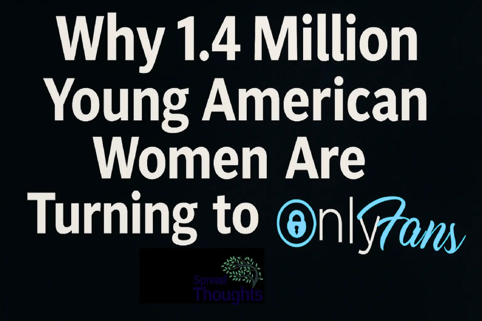 Why 1.4 Million Young American Women Are Turning to OnlyFans