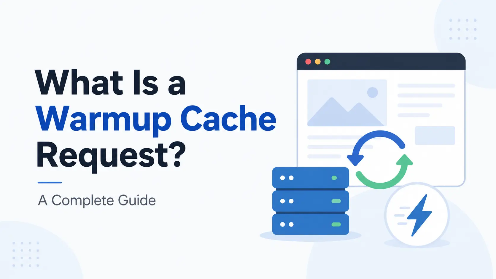 What Is a Warmup Cache Request? A Complete Guide